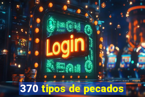 370 tipos de pecados